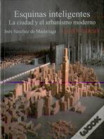 Esquinas Inteligentes: La Ciudad Yel Urbanismo Moderno 
