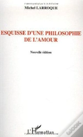 Esquisse D'Une Philosophie De L'Amour