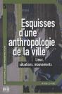 Esquisses D'Une Anthropologie De La Ville ; Lieux, Situations, Mouvements - Preview
