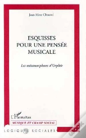 Esquisses Pour Une Pensee Musicale ; Les Metamorphoses D'Orphee