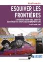 Esquiver Les Frontières ; Expérience Migratoire, Identités Et Rapport Au Groupe Des Indiens Mexicains - Preview
