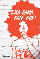 Essa Dama Bate Bué!