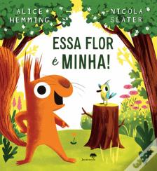 Essa Flor é Minha!