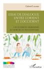 Essai De Dialogue Entre L'Orient Et L'Occident : Les Sciences Humaines Au Miroir Du Bouddhisme - Preview