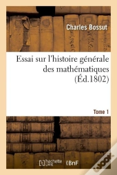 Essai Hist Mathematiques T.1 Edition 1802