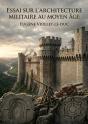 Essai Sur Architecture Militaire Au Moye - Une Analyse Detaillee De L Evo - Preview