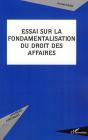 Essai Sur La Fondamentalisation Du Droit Des Affaires - Preview