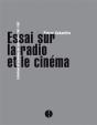 Essai Sur La Radio Et Le Cinéma ; Esthétique Et Technique Des Arts-Relais 1941-1942 - Preview