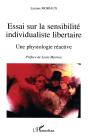 Essai Sur La Sensibilite Individualisee Et Libertaire ; Une Physiologie Reactive - Preview