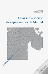 Essai Sur La Societe Des Epigrammes De Martial