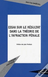 Essai Sur Le Resultat Dans La Theorie De L'Infraction Penale