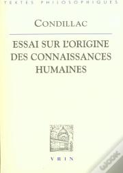 Essai Sur L'Origine Des Connaissances Humaines