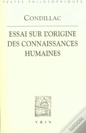 Essai Sur L'Origine Des Connaissances Humaines