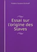 Essai Sur L'Origine Des Slaves