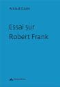 Essai Sur Robert Frank - Preview