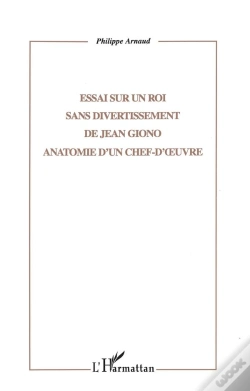 Capa do artigo Essai Sur Un Roi Sans Divertissement De Jean Giono ; Anatomie D'Un Chef-D'Oeuvre