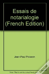 Essais De Notarialogie