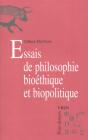 Essais De Philosophie Bioéthique Et Biopolitique - Preview