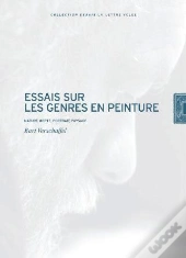 Essais Sur Les Genres En Peinture ; Nature Morte, Portrait, Paysage