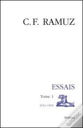 Essais Tome 1 ; Oeuvres Complètes 1914-1918