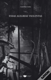 Capa do artigo Essas Alegrias Violentas