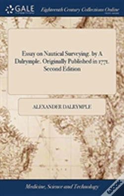 Capa do artigo Essay On Nautical Surveying. By A Dalrymple. Originally Published In 1771. Second Edition
