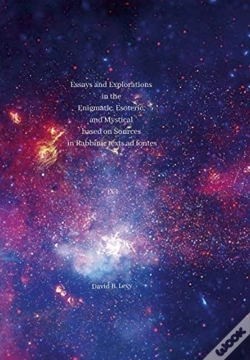 Capa do artigo Essays And Explorations In The Enigmatic, Esoteric, And Mystical Based On Sources In Rabbinic Texts Ad Fontes Ix