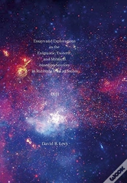 Capa do artigo Essays And Explorations In The Enigmatic, Esoteric, And Mystical Based On Sources In Rabbinic Texts Ad Fontes Ix