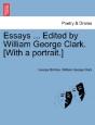 Essays ... Edited By William George Clark. (With A Portrait.) - Preview
