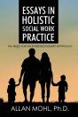 Essays In Holistic Social Work Practice: - Preview