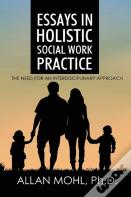 Essays In Holistic Social Work Practice