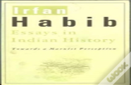 Essays In Indian History Â€“ Towards A Marxist Perception