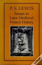 Capa do artigo Essays In Later Mediaeval French History