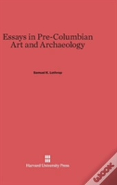 Essays In Pre-Columbian Art And Archaeology