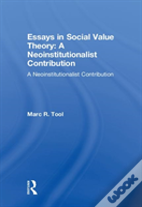 Essays In Social Value Theory: A Neoinstitutionalist Contribution