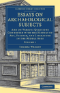 Essays On Archaeological Subjects - Preview