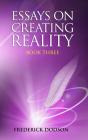 Essays On Creating Reality - Book 3 - Preview
