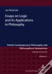 Essays On Logic And Its Applications In Philosophy