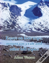 Essays On Lone Trips, Mountain-Craft And Other Hill Topics