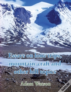 Capa do artigo Essays On Lone Trips, Mountain-Craft And Other Hill Topics