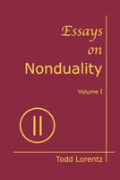Essays On Nonduality, Volume I