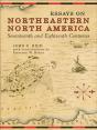 Essays On Northeastern North America, 17th & 18th Centuries - Preview