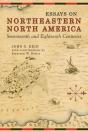 Essays On Northeastern North America, 17th & 18th Centuries - Preview