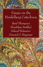 Essays On The Heidelberg Catechism - Preview