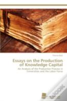 Essays On The Production Of Knowledge Capital