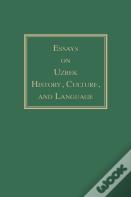 Essays On Uzbek History, Culture, And Language
