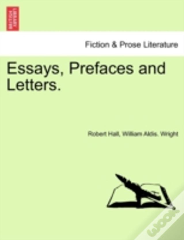 Essays, Prefaces And Letters.