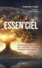 Essen'Ciel : Mes Ressources Lumineuses Pour Vous Aider À Incarner Pleinement Votre Essence - Preview