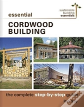 Essential Cordwood Building