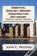 Essential English / Spanish Construction Dictionary